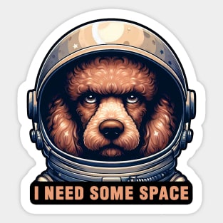 I Need Some Space meme Poodle Dog Astronaut Sticker